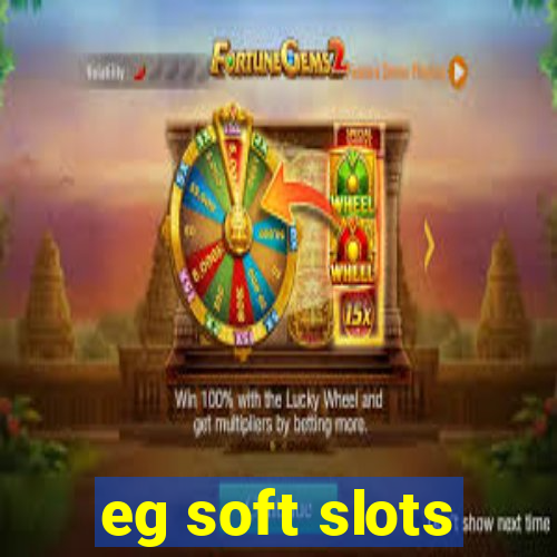 eg soft slots